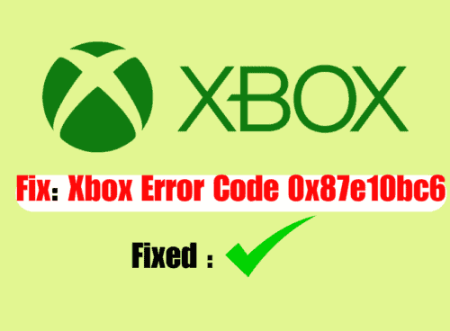How To Fix Xbox Error Code 0x87e10bc6