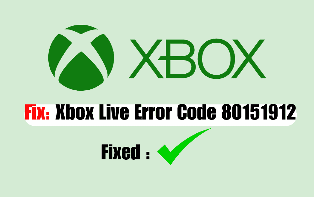 How To Fix Xbox Live Error Code 80151912