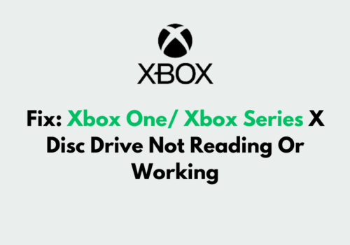 How To Fix Xbox One Xbox Series X Disc Drive Not Reading Or Working