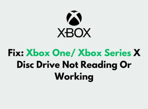 How To Fix Xbox One Xbox Series X Disc Drive Not Reading Or Working
