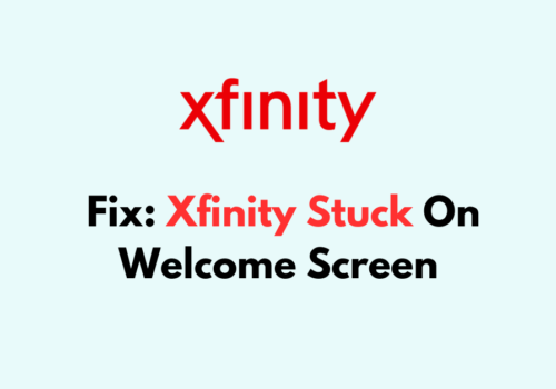 How To Fix Xfinity Stuck On Welcome Screen