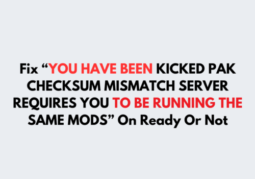How To Fix YOU HAVE BEEN KICKED PAK CHECKSUM MISMATCH SERVER REQUIRES YOU TO BE RUNNING THE SAME MODS On Ready Or Not