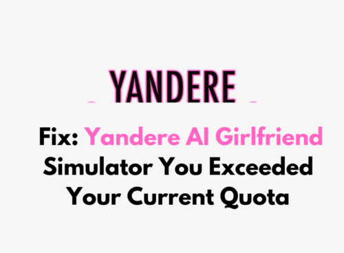 How To Fix Yandere AI Girlfriend Simulator You Exceeded Your Current Quota