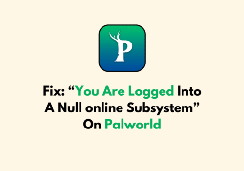How To Fix You Are Logged Into A Null online Subsystem On Palworld