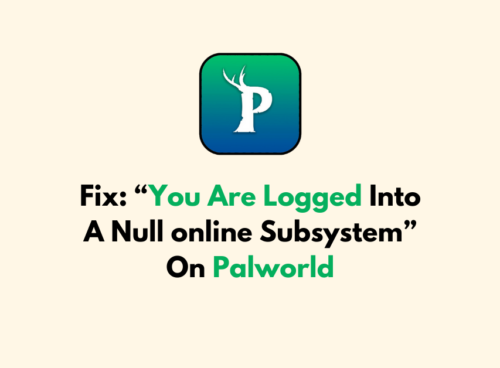 How To Fix You Are Logged Into A Null online Subsystem On Palworld