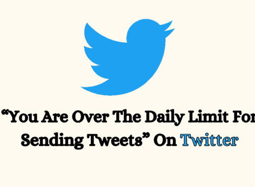 How To Fix “You Are Over The Daily Limit For Sending Tweets” On Twitter