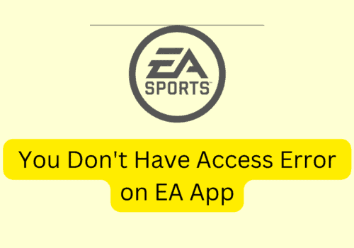 How To Fix You Dont Have Access Error on EA App