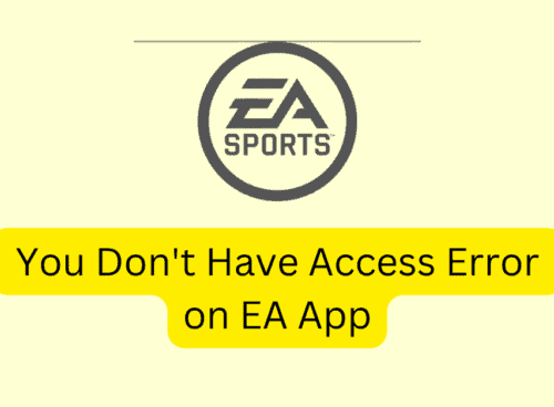 How To Fix You Dont Have Access Error on EA App