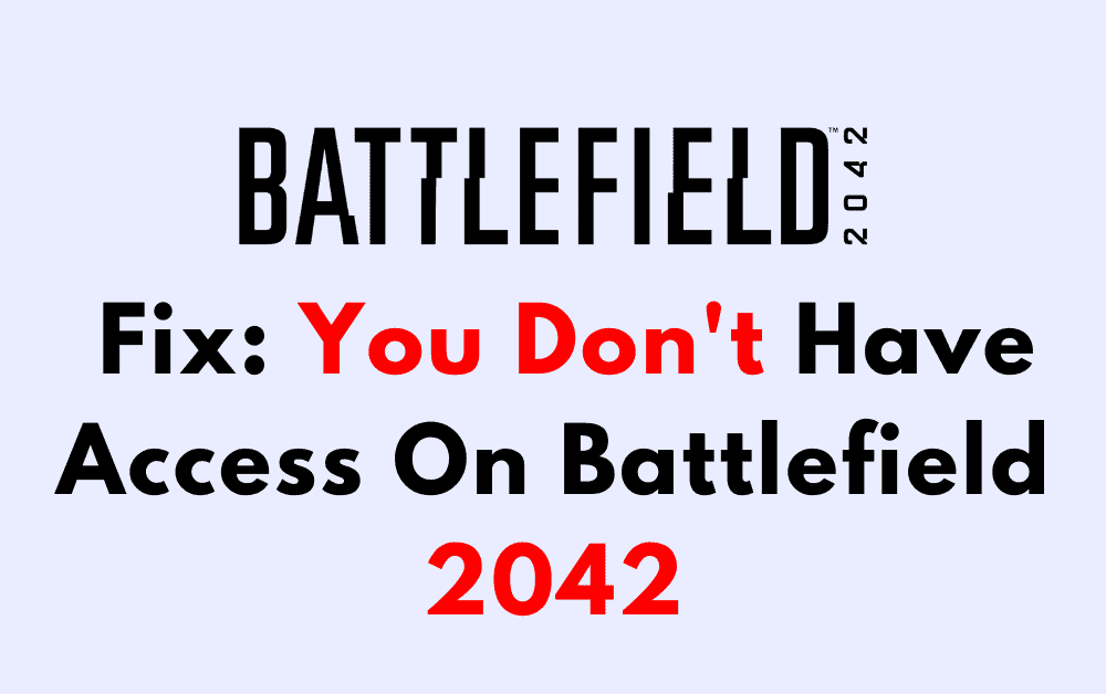 How To Fix You Dont Have Access On Battlefield 2042