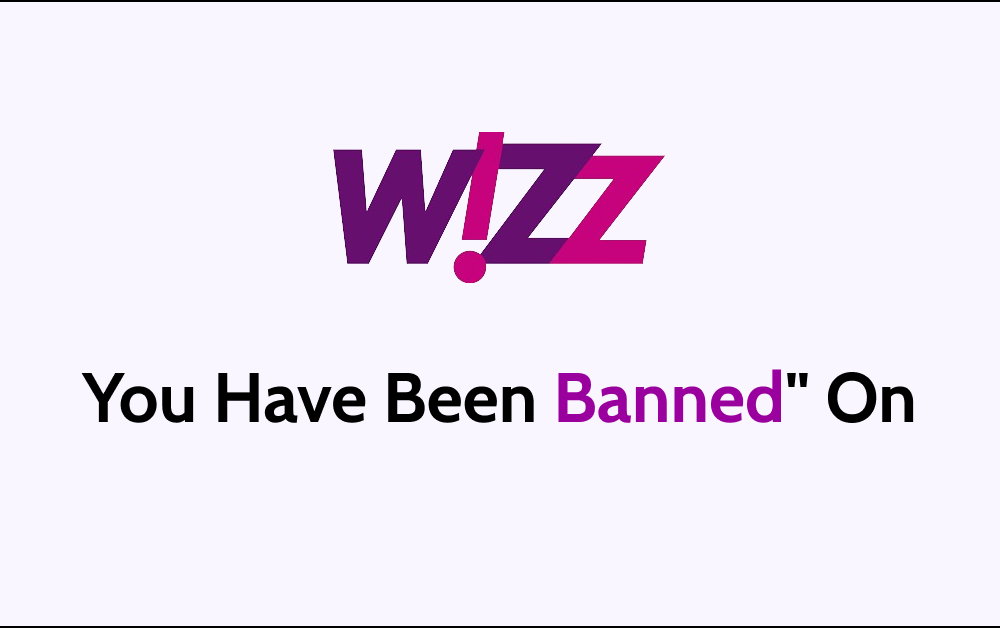 How To Fix You Have Been Banned On Wizz