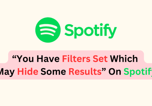 How To Fix You Have Filters Set Which May Hide Some Results On Spotify