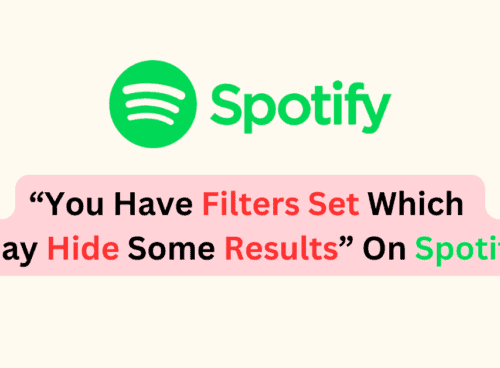 How To Fix You Have Filters Set Which May Hide Some Results On Spotify