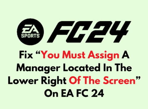 How To Fix You Must Assign A Manager Located In The Lower Right Of The Screen On EA FC 24