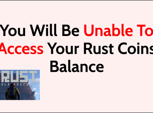 How To Fix You Will Be Unable To Access Your Rust Coins Balance Online And Multiplayer Features And Game Modes On Rust Console