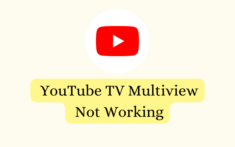 How to Fix YouTube TV Multiview Not Working 1 How To Fix YouTube TV Multiview Not Working