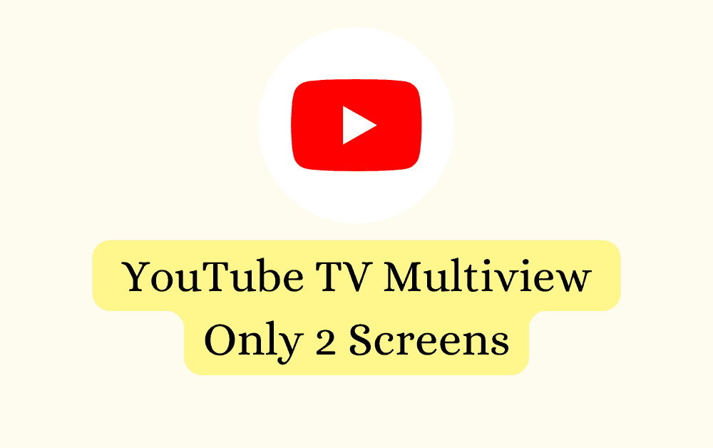 How To Fix YouTube TV Multiview Only 2 Screens