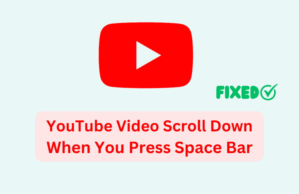 How To Fix YouTube Video Scroll Down When You Press Space Bar