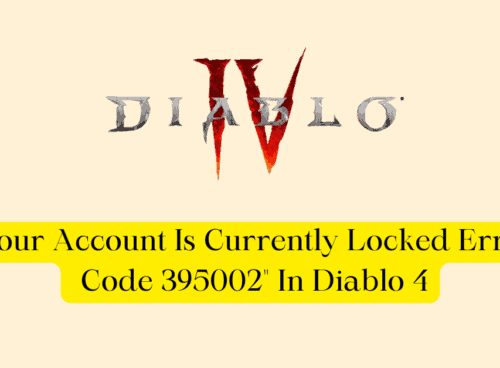 How To Fix Your Account Is Currently Locked Error Code 395002 In Diablo 4