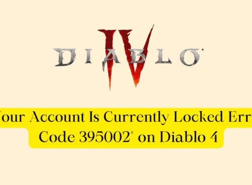 How To Fix Your Account Is Currently Locked Error Code 395002 on Diablo 4