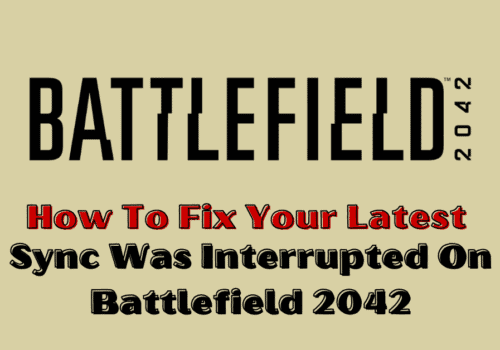 How To Fix Your Latest Sync Was Interrupted On Battlefield 2042