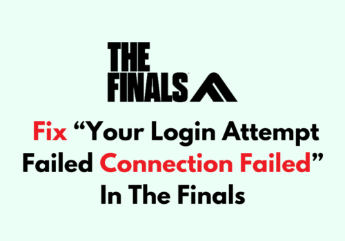 How To Fix Your Login Attempt Failed Connection Failed In The Finals