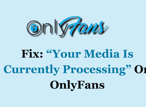 How To Fix Your Media Is Currently Processing On OnlyFans