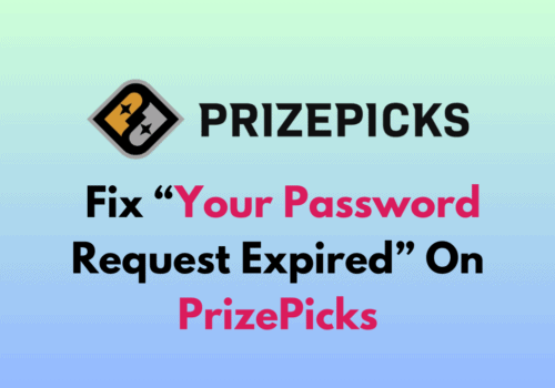 How To Fix Your Password Request Expired On PrizePicks