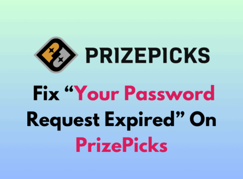 How To Fix Your Password Request Expired On PrizePicks
