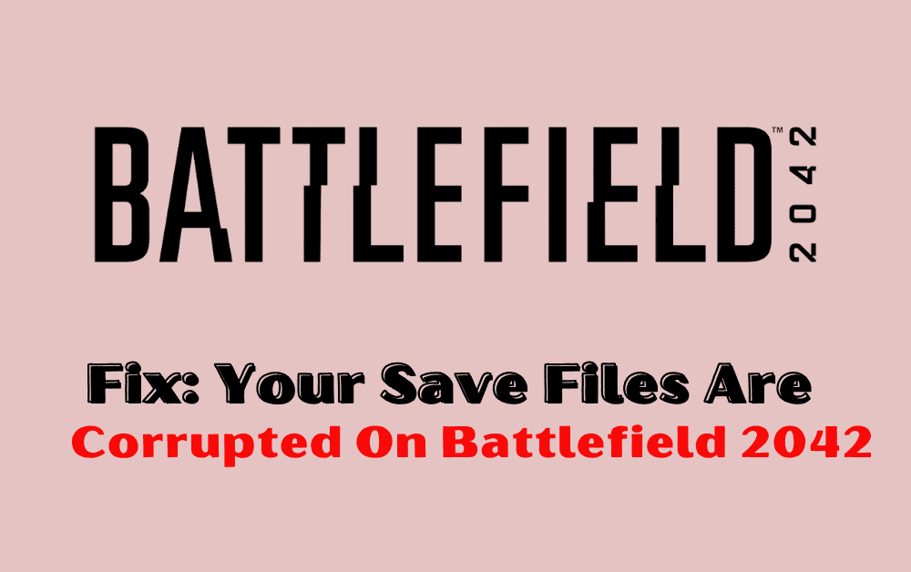 How To Fix Your Save Files Are Corrupted On Battlefield 2042 1 How To Fix Your Save Files Are Corrupted On Battlefield 2042