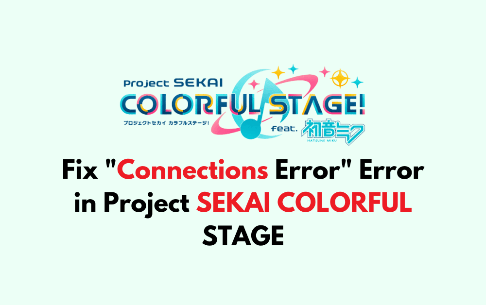 How To Fix Connections Error Error in Project SEKAI COLORFUL STAGE