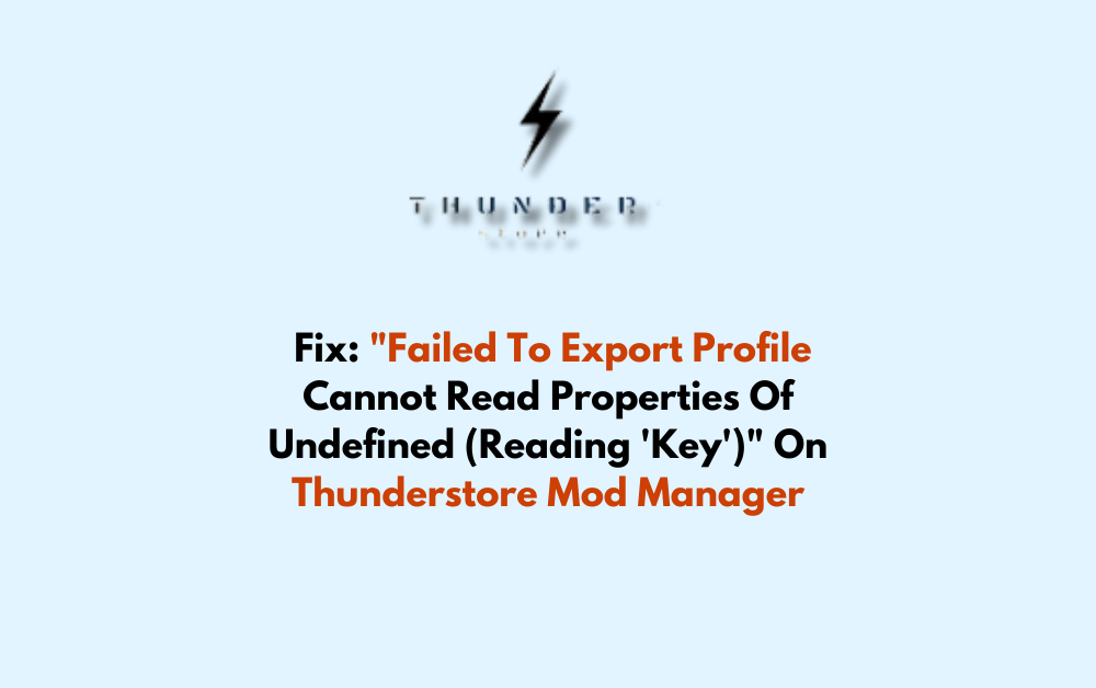 How To Fix Failed To Export Profile Cannot Read Properties Of Undefined Reading Key On Thunderstore Mod Manager 1
