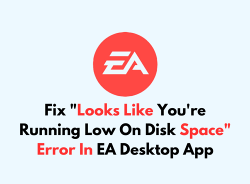 How To Fix Looks Like Youre Running Low On Disk Space Error In EA Desktop App