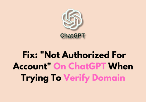 How To Fix Not Authorized For Account On ChatGPT When Trying To Verify Domain 1