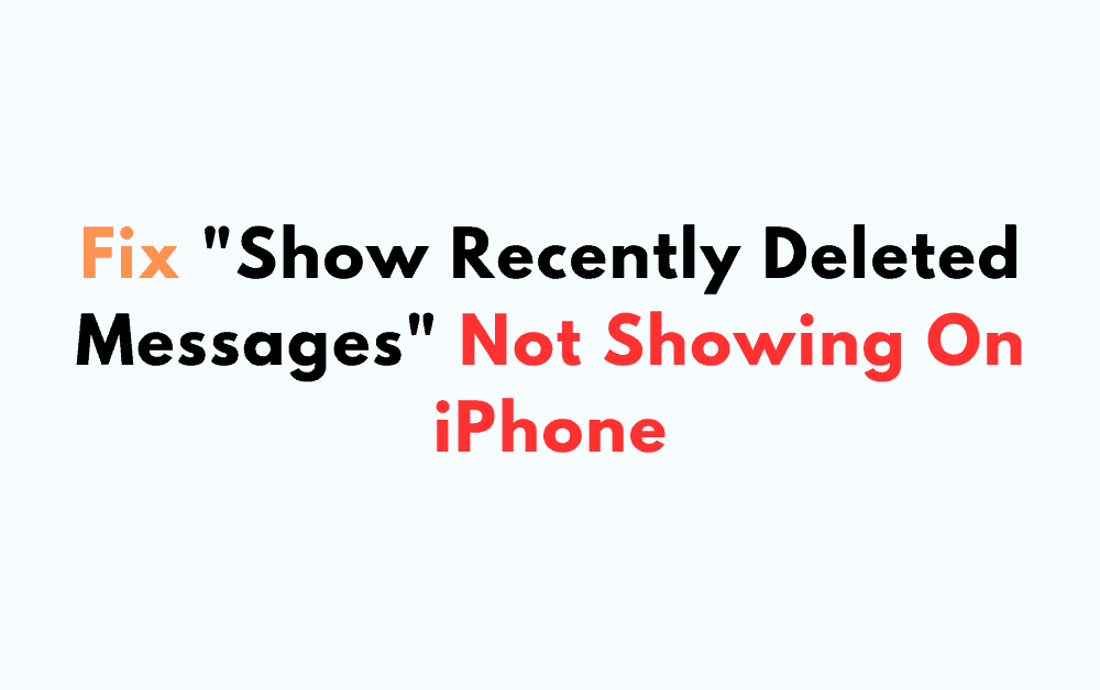 How To Fix Show Recently Deleted Messages Not Showing On iPhone
