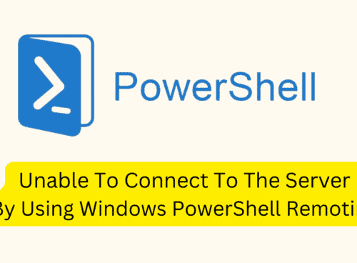 How To Fix Unable To Connect To The Server By Using Windows PowerShell Remoting