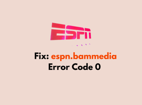 How To Fix espn.bammedia Error Code 0