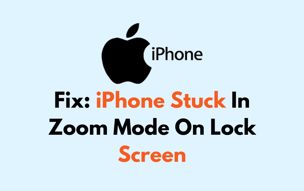 How To Fix iPhone Stuck In Zoom Mode On Lock Screen 1