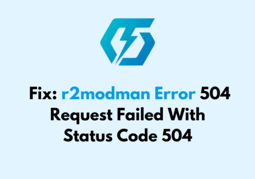 How To Fix r2modman Error 504 Request Failed With Status Code 504