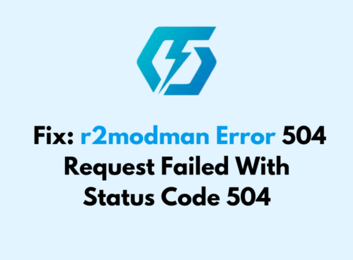 How To Fix r2modman Error 504 Request Failed With Status Code 504