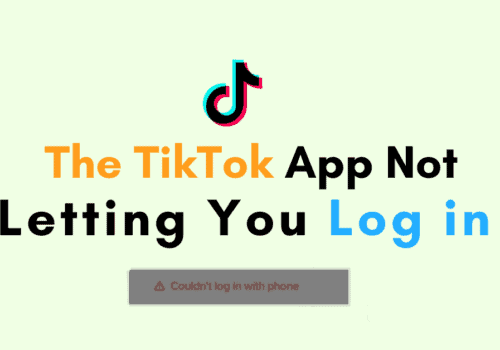 How To Fix the TikTok App Not Letting You Log in