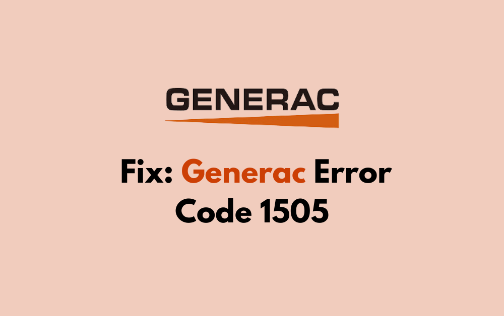 How To Fix ​​​​Generac Error Code 1505 1