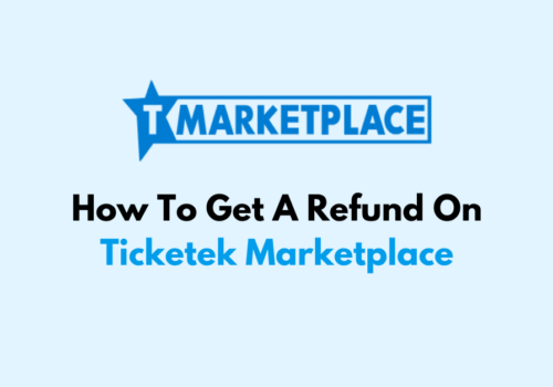 How To Get A Refund On Ticketek Marketplace