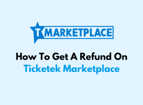 How To Get A Refund On Ticketek Marketplace