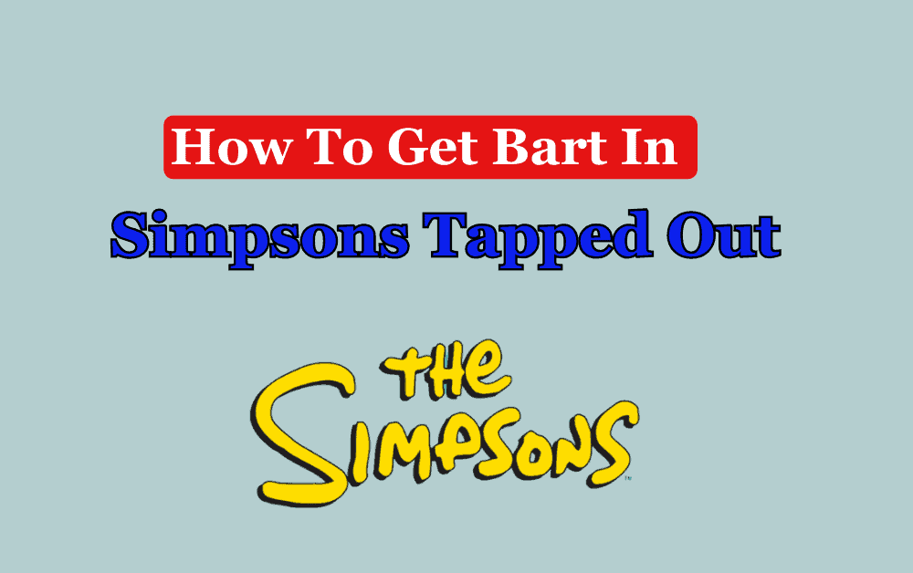 How To Get Bart In Simpsons Tapped Out
