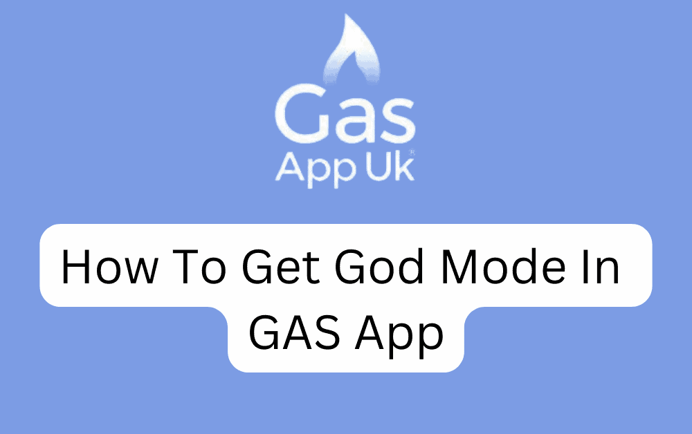 How to Get God Mode in GAS App 1 How To Get God Mode In GAS App