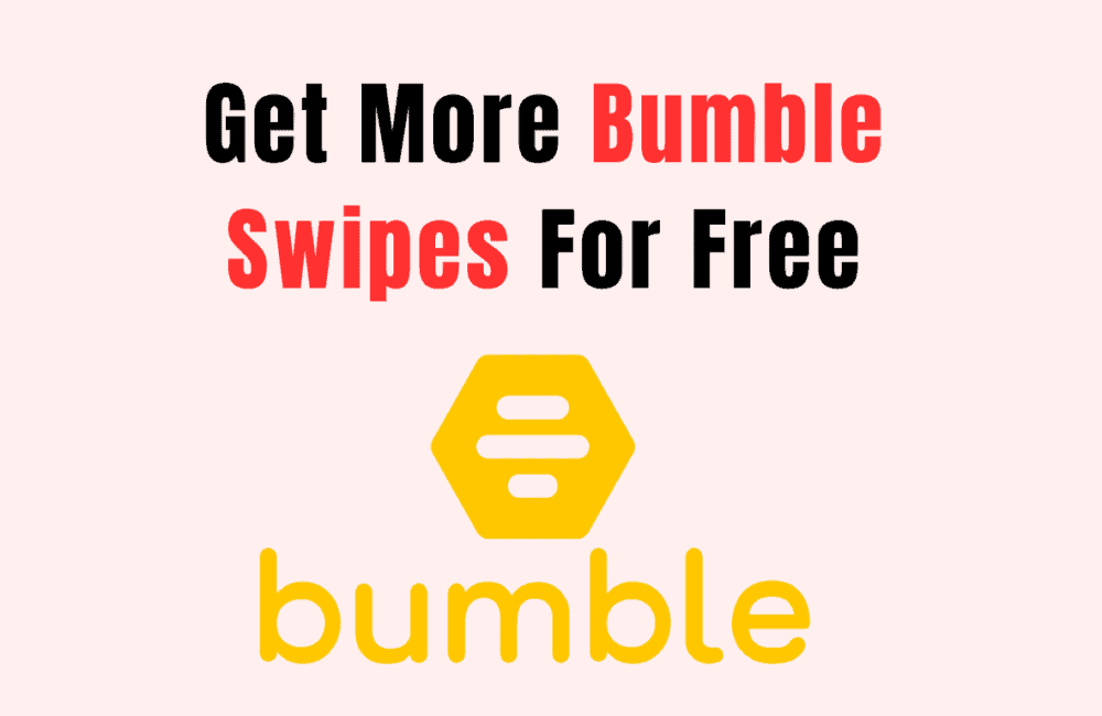 How To Get More Bumble Swipes For Free 1 How To Get More Bumble Swipes For Free