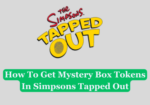 How To Get Mystery Box Tokens In Simpsons Tapped Out
