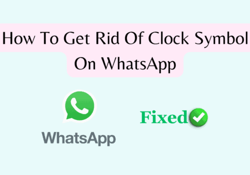 How To Get Rid Of Clock Symbol On WhatsApp