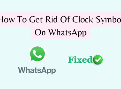 How To Get Rid Of Clock Symbol On WhatsApp