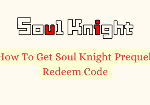 How To Get Soul Knight Prequel Redeem Code